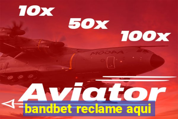 bandbet reclame aqui